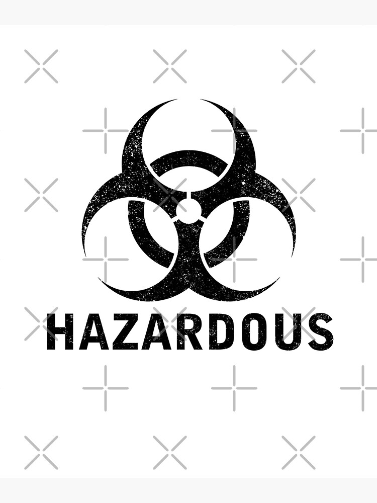 "HAZARDOUS word with Biohazard symbol" Poster for Sale by