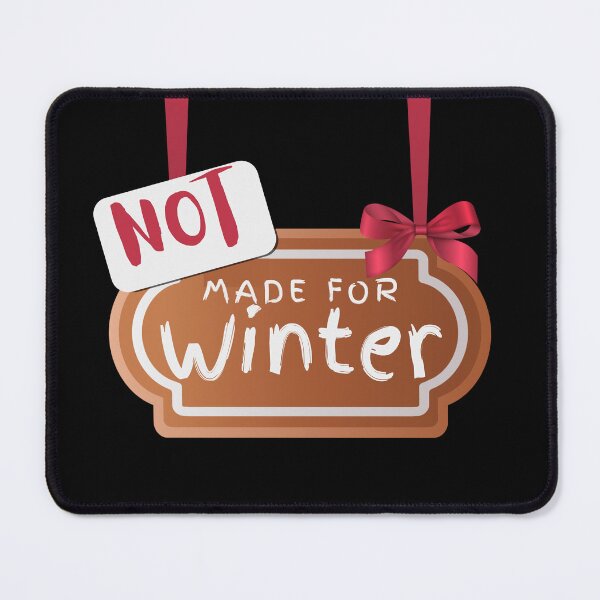 Item preview, Not Made For Winter (Festive 2) designed and sold by SimplyMe-Plus.