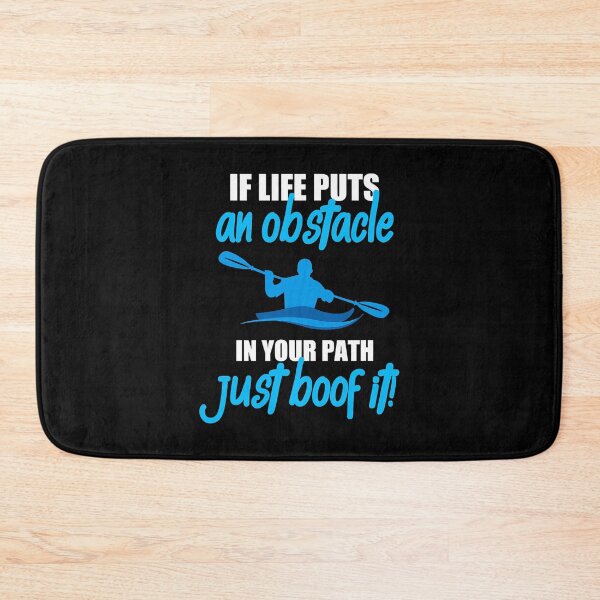 Item preview, If Life Puts An Obstacle In Your Path Just Boof It Funny Kayak Canoeing designed and sold by Earthshaker-art.