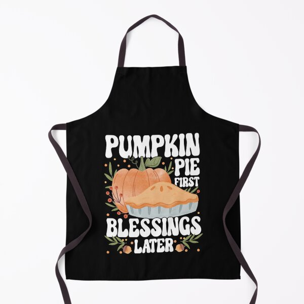 Item preview, Pumpkin Pie First Blessings Later Funny Thanksgiving Saying designed and sold by GravitiTees.