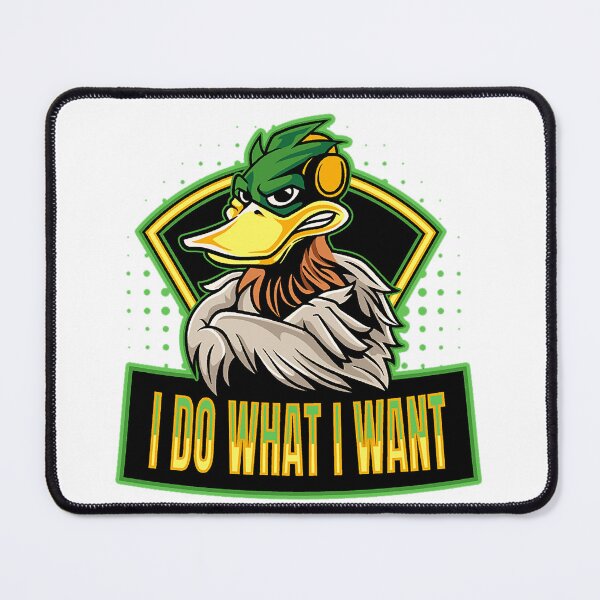 Item preview, I Do What I Want- Gaming Duck designed and sold by BePosh.