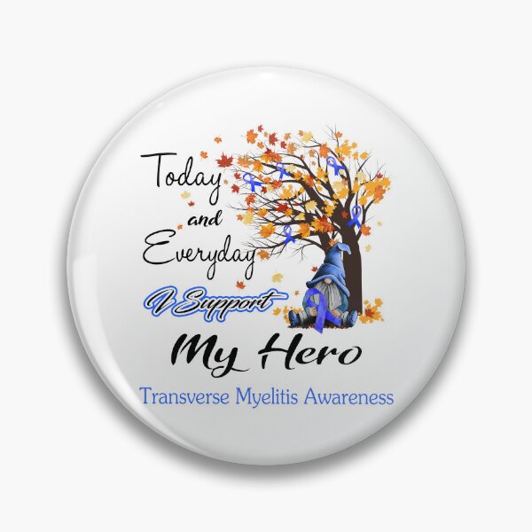 Item preview, Transverse Myelitis Awareness - Today and Everyday i support My Hero designed and sold by Aaron309.