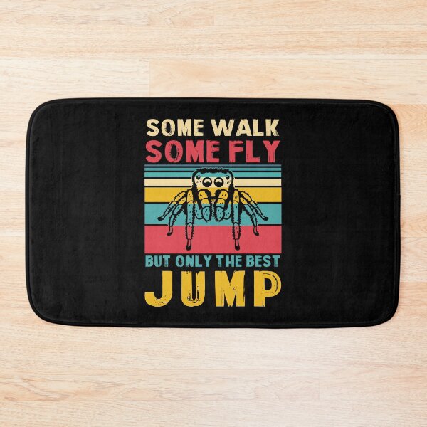 Item preview, Some Walk Some Fly Only The Best Jump, Jumping Spider designed and sold by TheReallyNiceStuff.