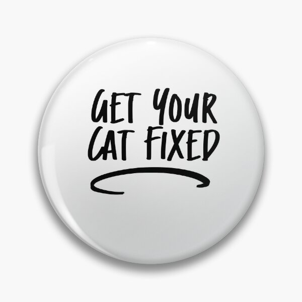 Item preview, Get Your Cat Fixed designed and sold by nextneveldesign.