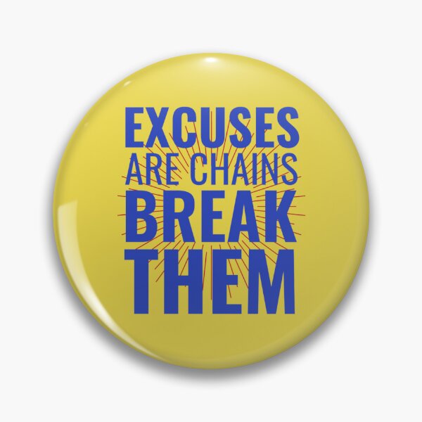 Item preview, Excuses Are Chains Break Them designed and sold by chetan786.
