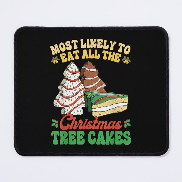 Item preview, Most Likely To Eat All The Christmas Tree Cakes Debbie Becky designed and sold by IsraelCastro.