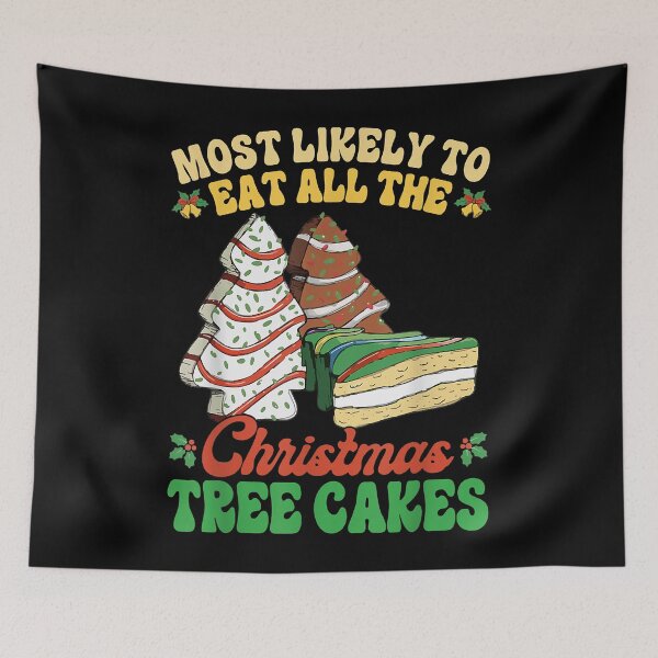 Item preview, Most Likely To Eat All The Christmas Tree Cakes Debbie Becky designed and sold by IsraelCastro.