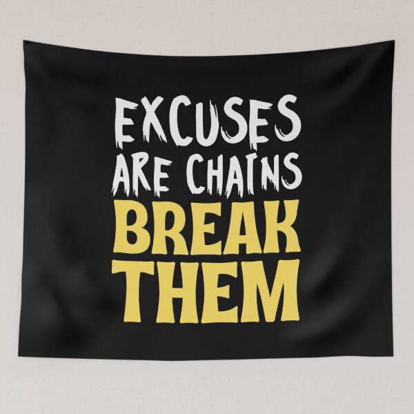 Item preview, Excuses Are Chains Break Them designed and sold by chetan786.