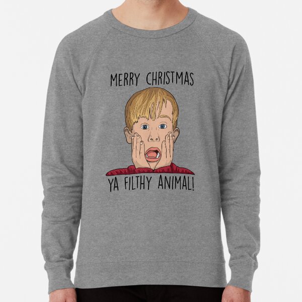 merry christmas ya filthy animal sweatshirt