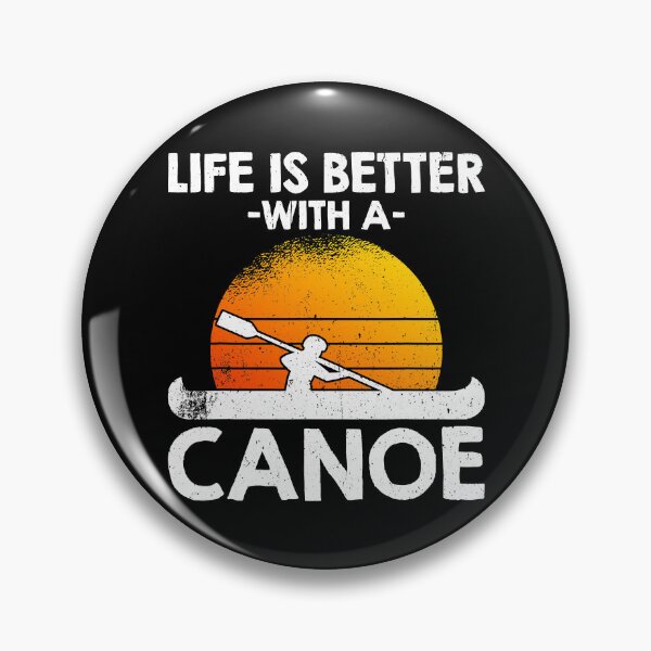 Item preview, Life Is Better With A Canoe designed and sold by Earthshaker-art.