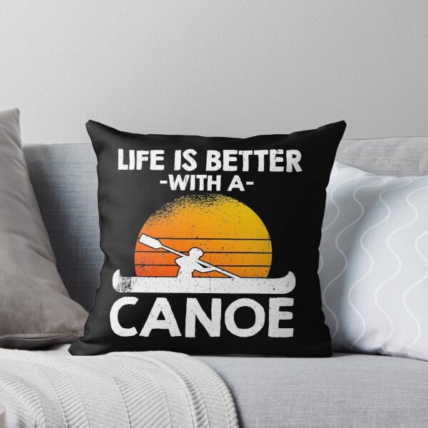 Item preview, Life Is Better With A Canoe designed and sold by Earthshaker-art.