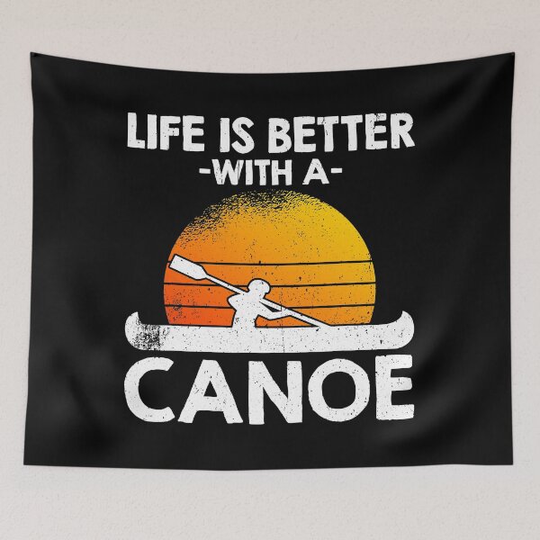 Item preview, Life Is Better With A Canoe designed and sold by Earthshaker-art.