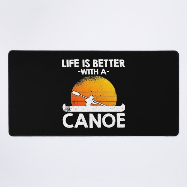 Item preview, Life Is Better With A Canoe designed and sold by Earthshaker-art.