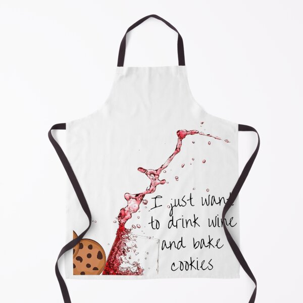 Item preview, I just want to drink wine and bake cookies designed and sold by Oreo2020 Creations.