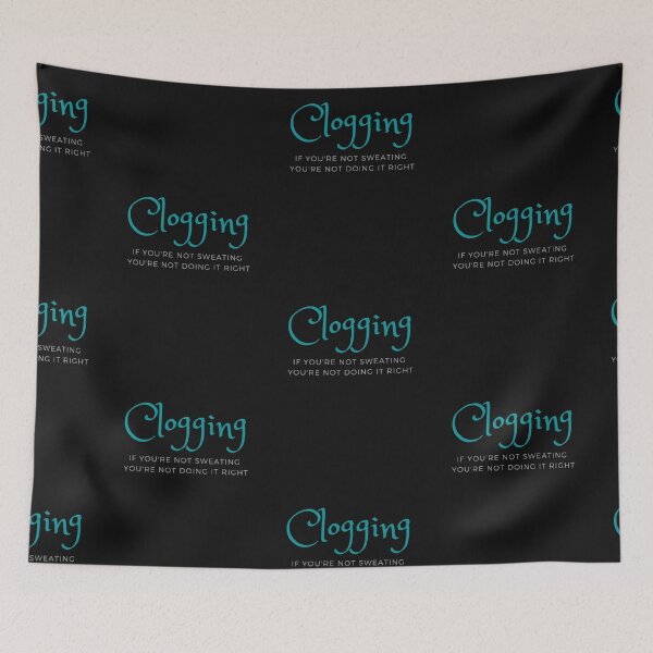 Item preview, Clogging If you're not sweating you're not doing it right designed and sold by SherylThomas223.