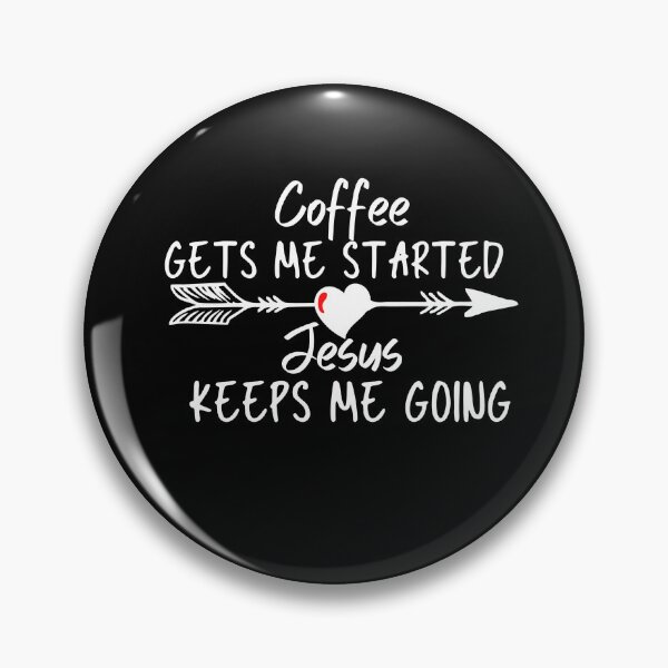 Item preview, Coffee gets me started Jesus keeps me going designed and sold by Season's  Store.
