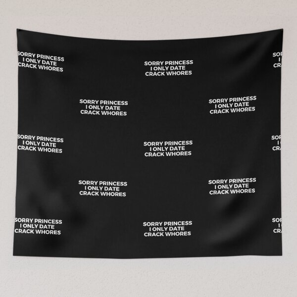Item preview, Sorry Princess I Only Date Crack Whores Funny Quotes Sticker Shirt designed and sold by ujangajojing.