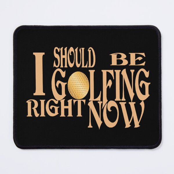 Item preview, I Should Be Golfing Right Now designed and sold by Hammy97.