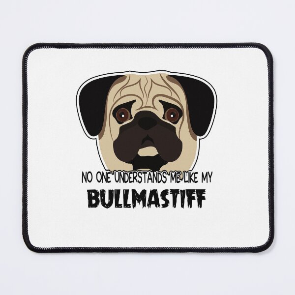 Item preview, No One Understands Me Like My Bullmastiff designed and sold by UnknownArtistt.