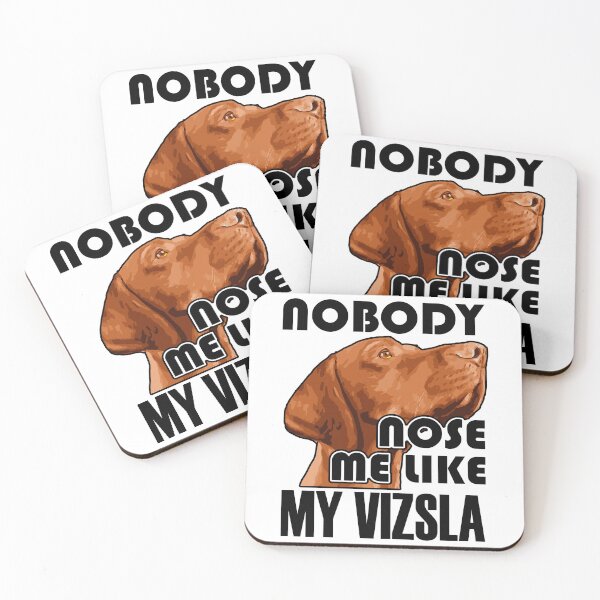 Item preview, Nobody NOSE Me Like My Vizsla designed and sold by UnknownArtistt.