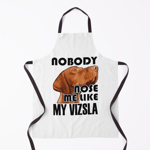 Item preview, Nobody NOSE Me Like My Vizsla designed and sold by UnknownArtistt.