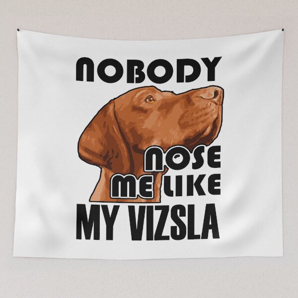 Item preview, Nobody NOSE Me Like My Vizsla designed and sold by UnknownArtistt.