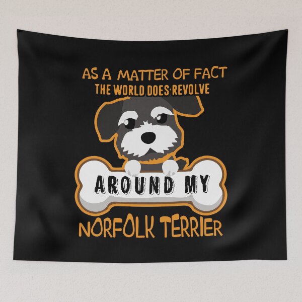 Item preview, The World Does Revolve Around My Norfolk Terrier designed and sold by UnknownArtistt.
