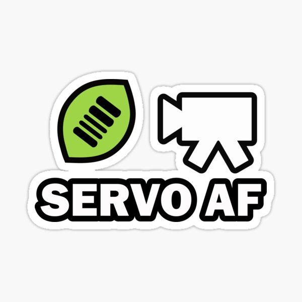 Are we Servo AF today? Sticker