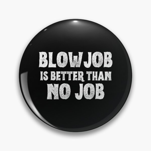 Item preview, Blowjob ist besser als kein Job lustiger Witz Zitat Sex Orgasmus Liebhaber Geschenkidee   (1) designed and sold by HarnessEliana.