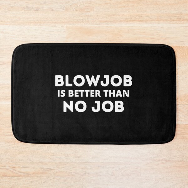 Item preview, Blowjob ist besser als kein Job lustiger Witz Zitat Sex Orgasmus Liebhaber Geschenkidee    designed and sold by HarnessEliana.