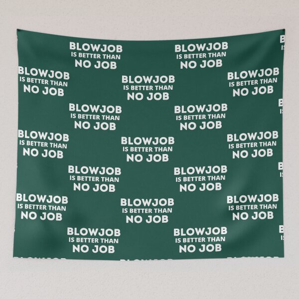 Item preview, Blowjob ist besser als kein Job lustiger Witz Zitat Sex Orgasmus Liebhaber Geschenkidee    designed and sold by HarnessEliana.