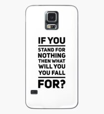 Wenn du für nichts stehst ... Hülle & Klebefolie für Samsung Galaxy