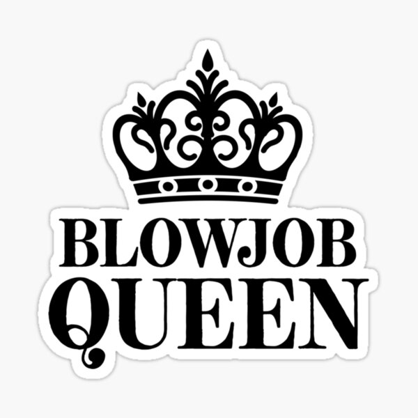"Blowjob Queen gemacht für Witz sarkastisch Teen " Sticker for Sale by