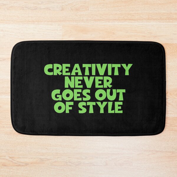 Item preview, Creativity Never Goes Out Of Style - Creative designed and sold by JourneyCreative.
