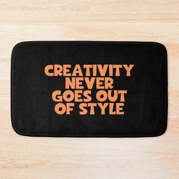 Item preview, Creativity Never Goes Out Of Style - Creative designed and sold by JourneyCreative.
