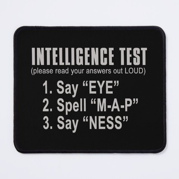 Item preview, Intelligence Test Say Eye M A P Ness Funny Dad Joke designed and sold by ArcWarden-art.