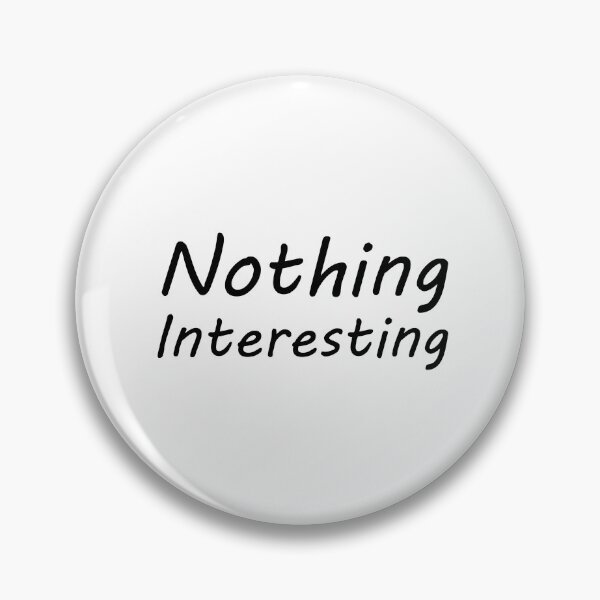 Item preview, Nothing Interesting designed and sold by SesatyaStore.