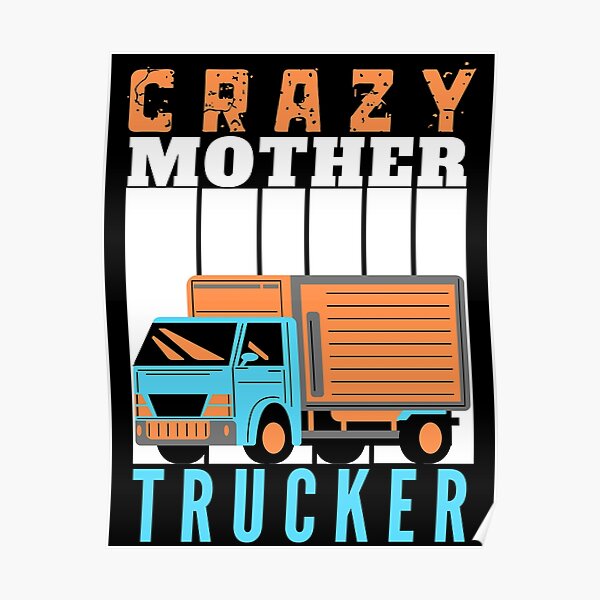 Mother Truckers In Porn Stars - Mother Trucker Posters for Sale | Redbubble