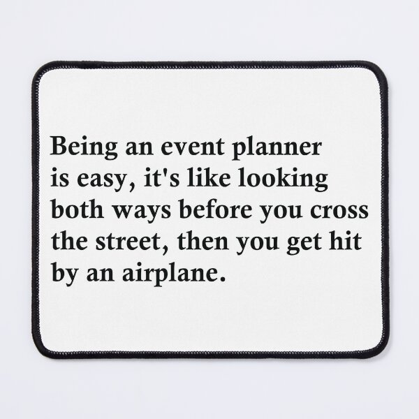 Item preview, Being An Event Planner Is Easy designed and sold by woodesigner.