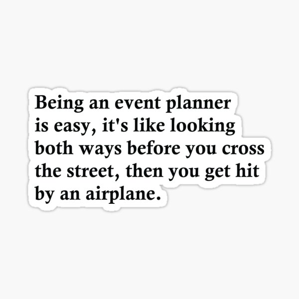 Item preview, Being An Event Planner Is Easy designed and sold by woodesigner.
