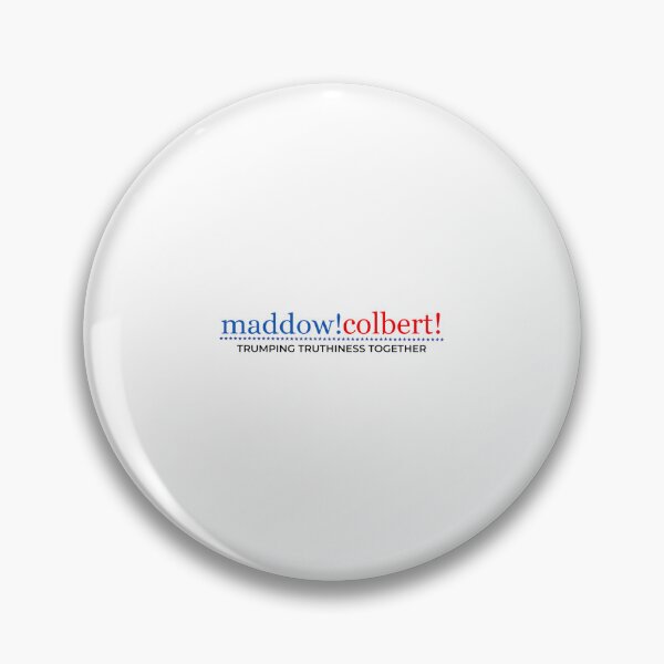 Item preview, Maddow! Colbert! Trumping Truthiness Together designed and sold by kofocrishs.