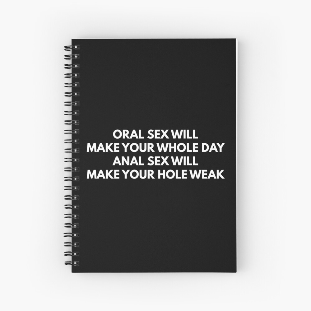 Oral Sex Makes Your Whole Day Anal Sex Makes Your Hole Weak