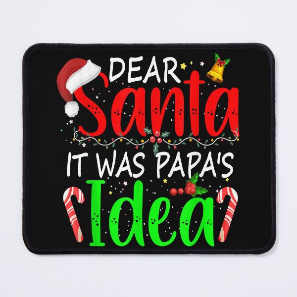 Item preview, Dear Santa It Was Papa's Idea Funny Christmas Santa Naughty designed and sold by IsraelCastro.