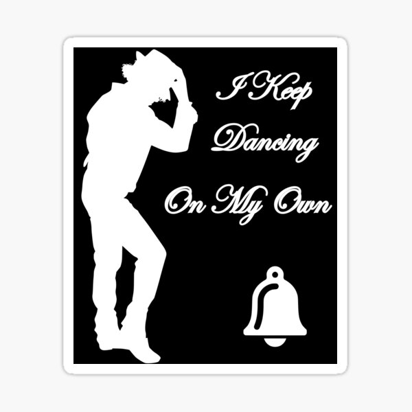 I'm Just Dancing on my own Sticker for Sale by fegriismey