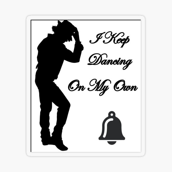 I'm Just Dancing on my own Sticker for Sale by fegriismey