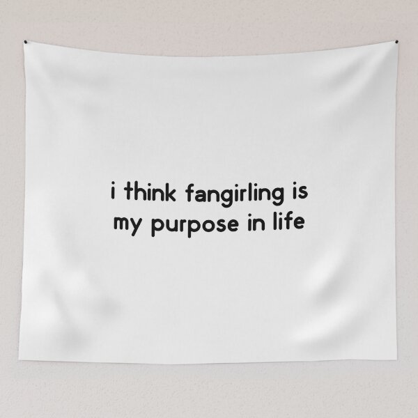 Item preview, I Think Fangirling Is My Purpose In Life designed and sold by sky-alive.