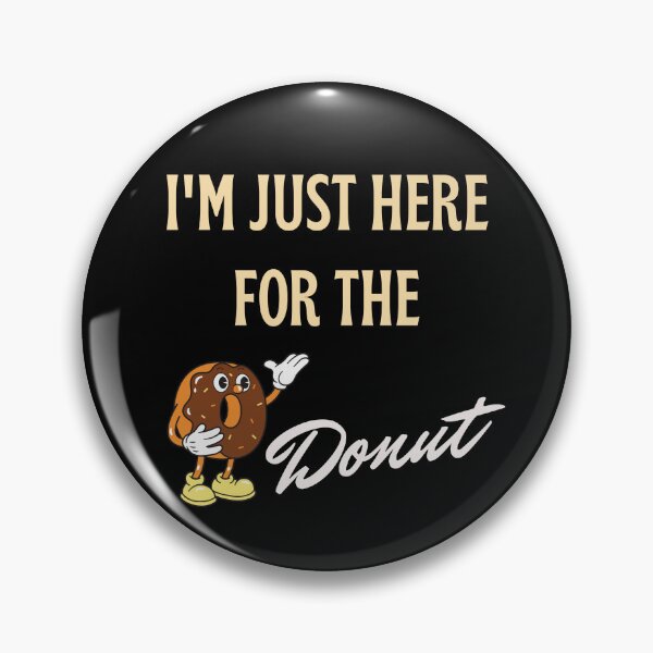 Item preview, I'M Just Here For The Donut - Gift for Foodies designed and sold by SYA-Design.
