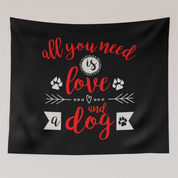 Item preview, new design All you Need is Love and a Dog designed and sold by aldiqssurugam.