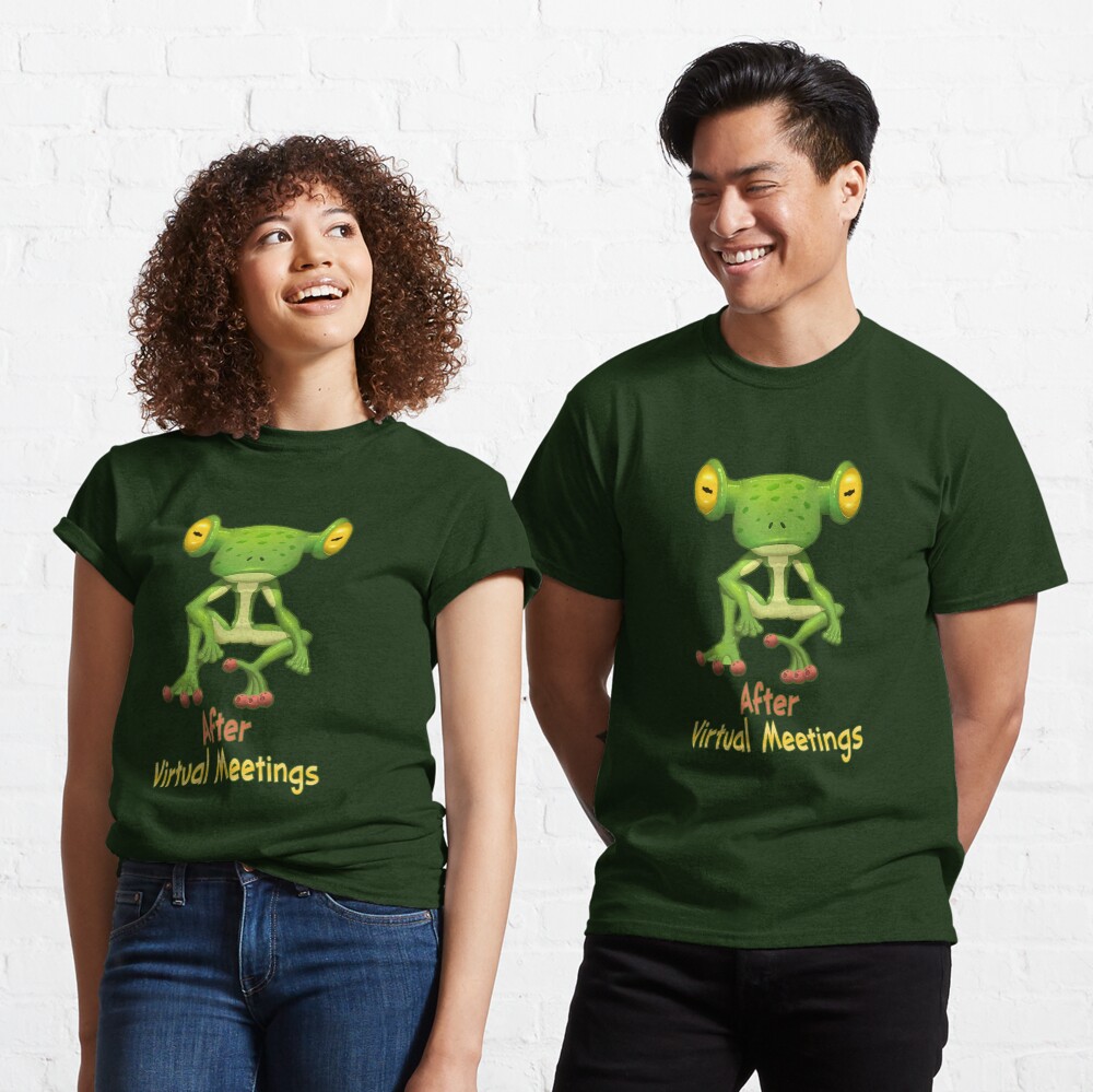 After Virtual Meetings. Classic T-Shirt