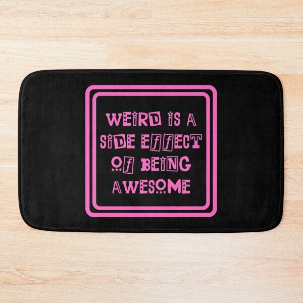 Item preview, Weird Is A Side Effect Of Being Awesome designed and sold by JourneyCreative.